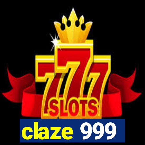 claze 999